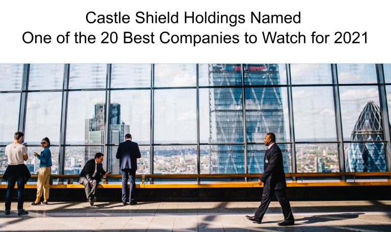 Castle Shield Holdings Named One of the 20 Best Companies to Watch for 2021